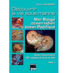 Découvrir la vie sous-marine Mer Rouge, océan Indien, océan Pacifique - Tome 1