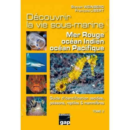 Découvrir la vie sous-marine Mer Rouge, océan Indien, océan Pacifique - Tome 2