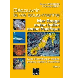 Découvrir la vie sous-marine Mer Rouge, océan Indien, océan Pacifique - Tome 2