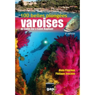 100 belles plongées Varoises, de St-Cyr à St-Raphaël