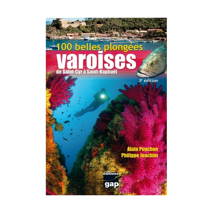 100 belles plongées Varoises, de St-Cyr à St-Raphaël 100 belles plongées Varoises, de St-Cyr à St-Raphaël