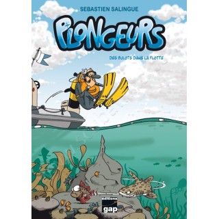 BD Plongeurs "des bulots dans la flotte" Editions Gap - Librairie