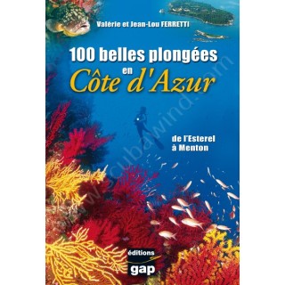 100 belles plongées en Côte d'Azur Editions Gap - Librairie