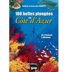 100 belles plongées en Côte d'Azur, de l'Estérel à Menton