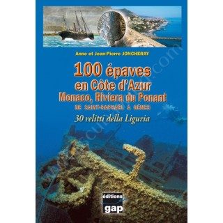 100 épaves en Côte d'Azur - De Saint Raphaël à Gênes Editions Gap - Librairie
