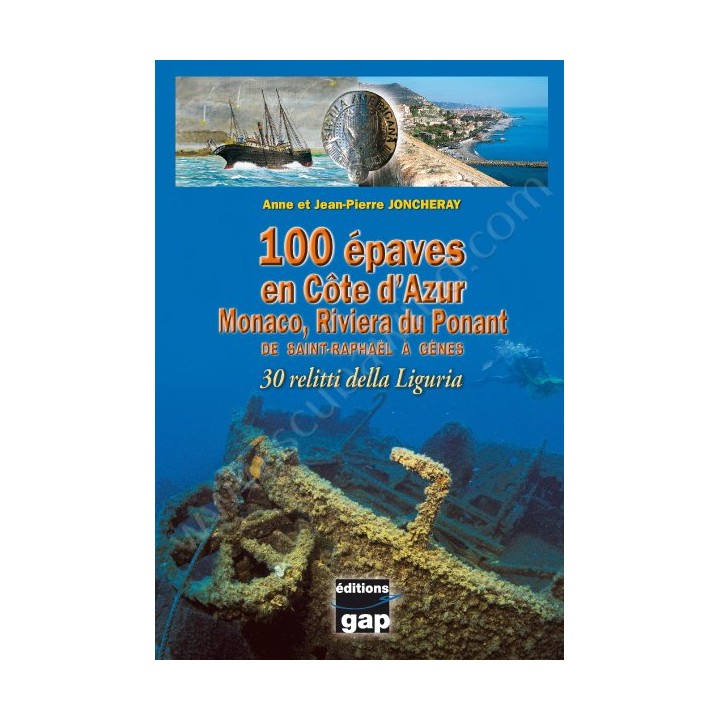 100 épaves en Côte d'Azur - De Saint Raphaël à Gênes Editions Gap - Librairie 100 épaves en Côte d'Azur - De Saint Raphaël à Gênes Editions Gap - Librairie