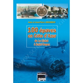 100 épaves en Côte d'Azur - De la Ciotat à Saint-Tropez Editions Gap - Librairie