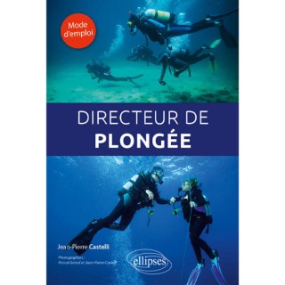 Directeur de plongée, mode d'emploi