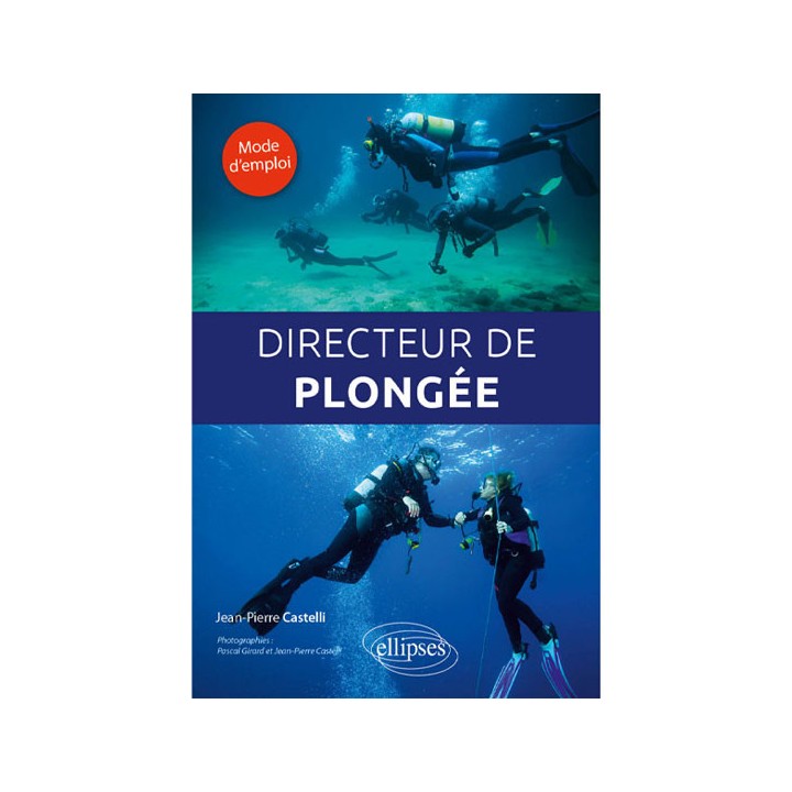 Directeur de plongée, mode d'emploi